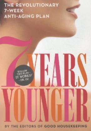 7 Years Younger -  Good Housekeeping Magazine,  Editors of Good Housekeeping