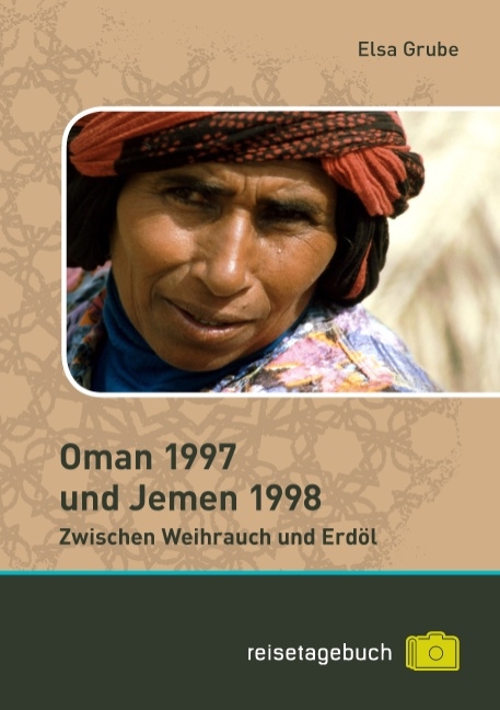 Oman 1997 und Jemen 1998 - Elsa Grube