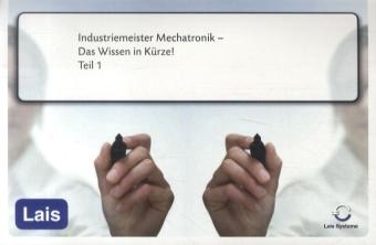 Industriemeister Mechatronik - Das Wissen in Kürze -  Hrsg. Sarastro GmbH