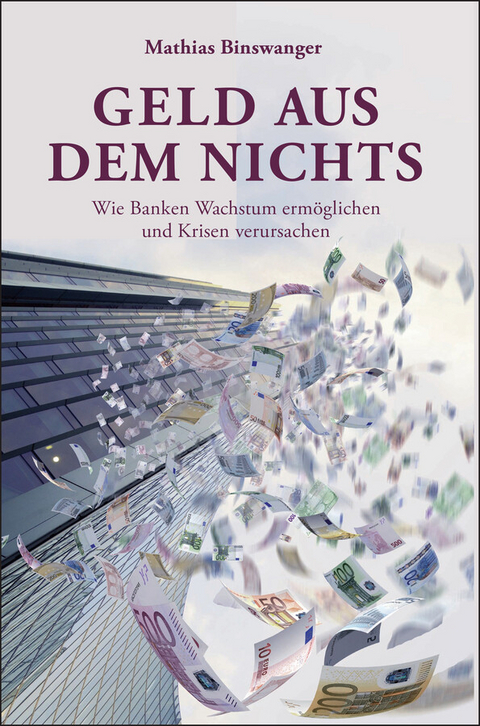 Geld aus dem Nichts - Mathias Binswanger