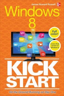 Windows 8 Kickstart - James Russell