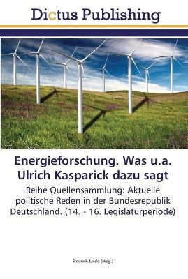 Energieforschung. Was u.a. Ulrich Kasparick dazu sagt - 