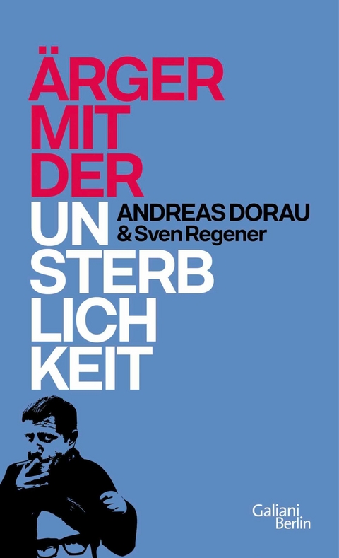 Ärger mit der Unsterblichkeit -  Andreas Dorau,  Sven Regener