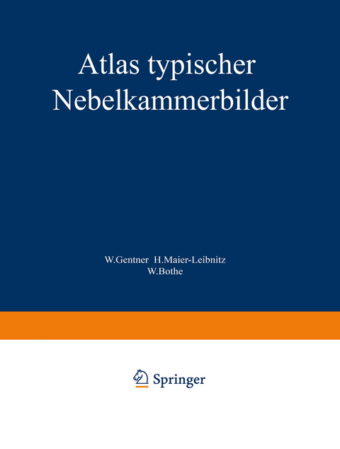 Atlas typischer Nebelkammerbilder - W. Gentner, H. Maier-Leibnitz, W. Bothe