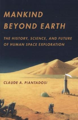 Mankind Beyond Earth - Claude A. Piantadosi