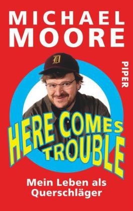 Here Comes Trouble - Michael Moore