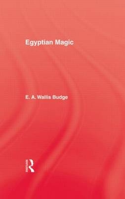 Egyptian Magic -  E.A. Wallis Budge