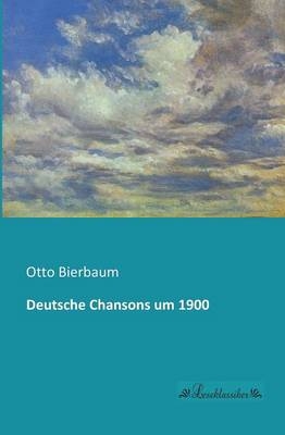 Deutsche Chansons um 1900 - 