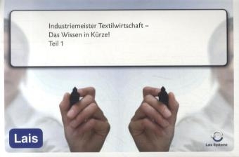 Industriemeister Textilwirtschaft - Das Wisse in Kürze -  Hrsg. Sarastro GmbH