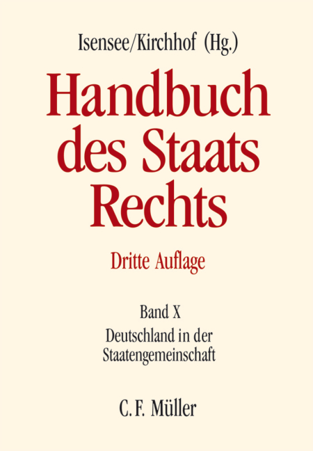 Handbuch des Staatsrechts - Peter Badura, Claus Dieter Classen, Wolfgang Durner, Klaus W. Grewlich, Stefan Haack, Andreas Haratsch, Matthias Herdegen, Ulrich Hufeld, Knut Ipsen, Paul Kirchhof, Stephan Kirste, Eckart Klein, Kai von von Lewinski, Dietrich Murswiek, Angelika Nußberger, Matthias Ruffert, Michael Schweitzer, Rudolf Streinz, Christian Tomuschat, Norman Weiß, Rüdiger Wolfrum