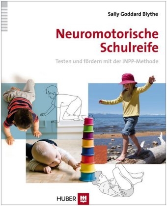 Neuromotorische Schulreife - Sally Goddard Blythe