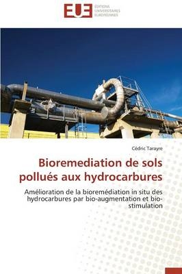 Bioremediation de sols pollués aux hydrocarbures - Cédric Tarayre