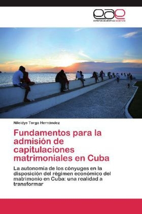 Fundamentos para la admisiÃ³n de capitulaciones matrimoniales en Cuba - Nileidys Torga HernÃ¡ndez