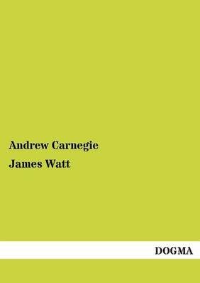 James Watt - Andrew Carnegie