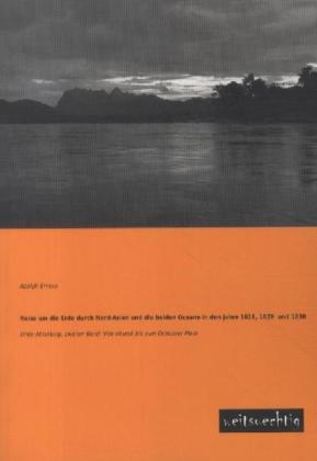 Reise um die Erde durch Nord-Asien und die beiden Oceane in den Jahre 1828, 1829 und 1830, Erste Abteilung. Bd.2 - Adolf Erman