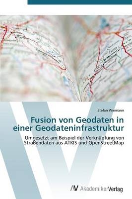 Fusion von Geodaten in einer Geodateninfrastruktur - Stefan Wiemann