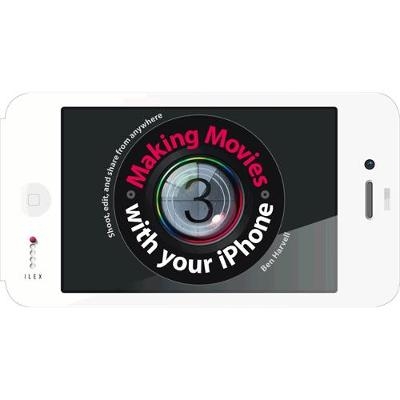 Making Movies with your iPhone - Ben Harvell