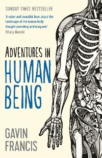 Adventures in Human Being -  Francis Gavin Francis