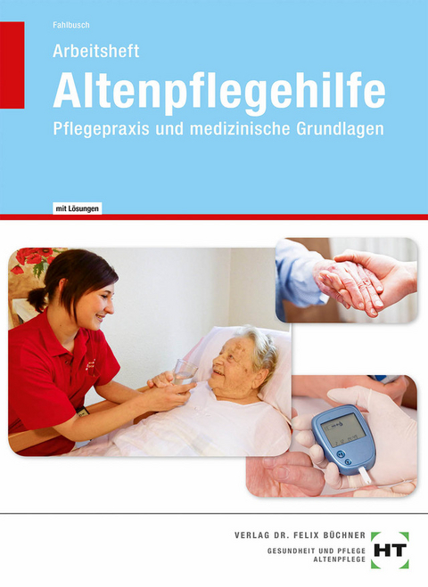 Arbeitsheft mit eingetragenen Lösungen Altenpflegehilfe - Heidi Fahlbusch