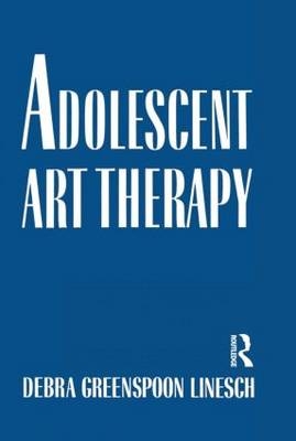 Adolescent Art Therapy -  Debra G. Linesch