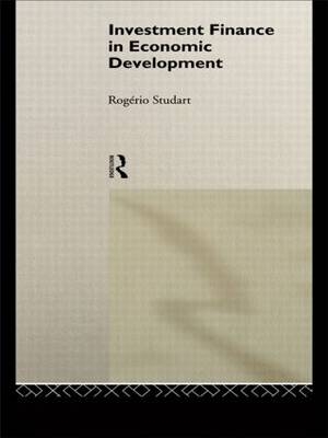 Investment Finance in Economic Development -  Rogerio Studart