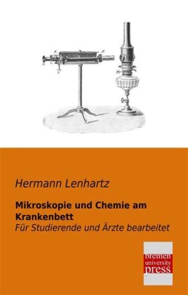 Mikroskopie und Chemie am Krankenbett - Hermann Lenhartz