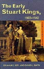 The Early Stuart Kings, 1603-1642 - UK) Seel Graham E (Manchester Grammar School,  David L. Smith