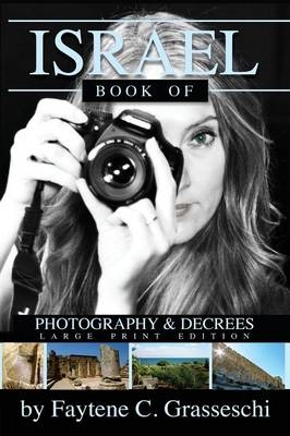 ISRAEL Book of Photography and Decrees - Faytene C Grasseschi