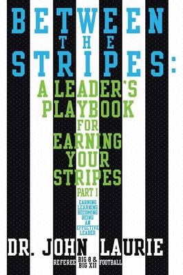 Between the Stripes - Dr. John Laurie