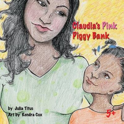 Claudia's Pink Piggy Bank - Julia Titus