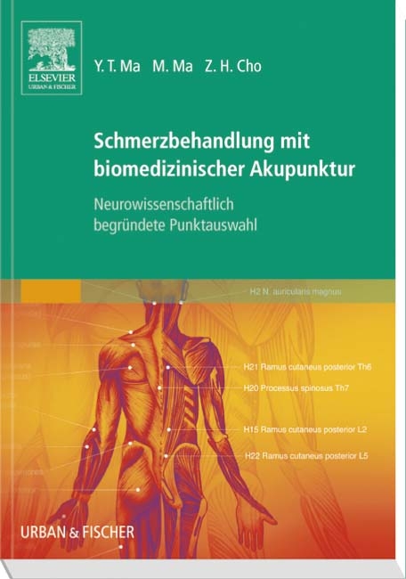 Schmerzbehandlung mit biomedizinischer Akupunktur - Yun-tao Ma