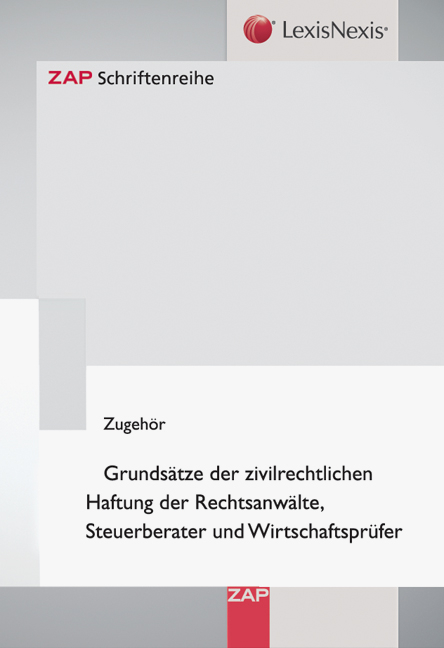 Grundsätze der zivilrechtlichen Haftung der Rechtsanwälte, Steuerberater und Wirtschaftsprüfer