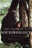 Triumph of Sociobiology -  John Alcock