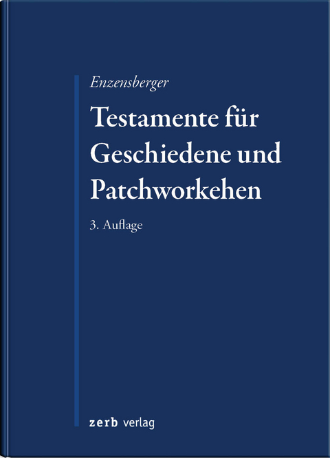 Testamente für Geschiedene und Patchworkehen