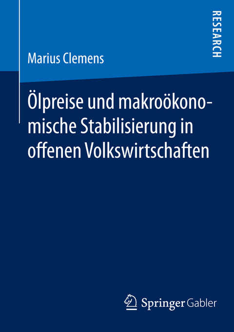 Ölpreise und makroökonomische Stabilisierung in offenen Volkswirtschaften - Marius Clemens