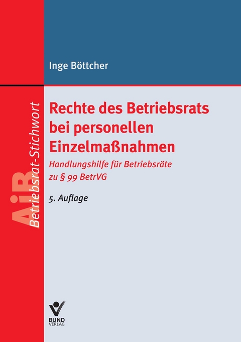 Rechte des Betriebsrats bei personellen Einzelmaßnahmen - Inge Böttcher