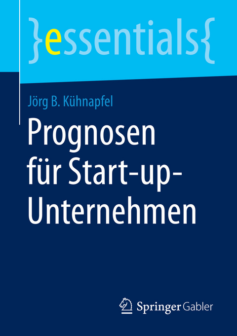 Prognosen für Start-up-Unternehmen - Jörg B. Kühnapfel