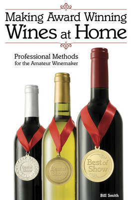 Making Award Winning Wines at Home - Bill Smith