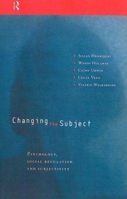 Changing the Subject -  Julian Henriques,  Wendy Hollway,  Cathy Urwin,  Couze Venn,  Valerie Walkerdine