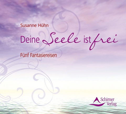 Deine Seele ist frei - Susanne Hühn