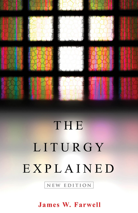 Liturgy Explained -  James W. Farwell