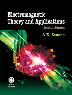 Electromagnetic Theory and Applications - A.K. Saxena