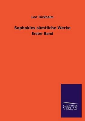 Sophokles sämtliche Werke. Bd.1 - Leo Türkheim