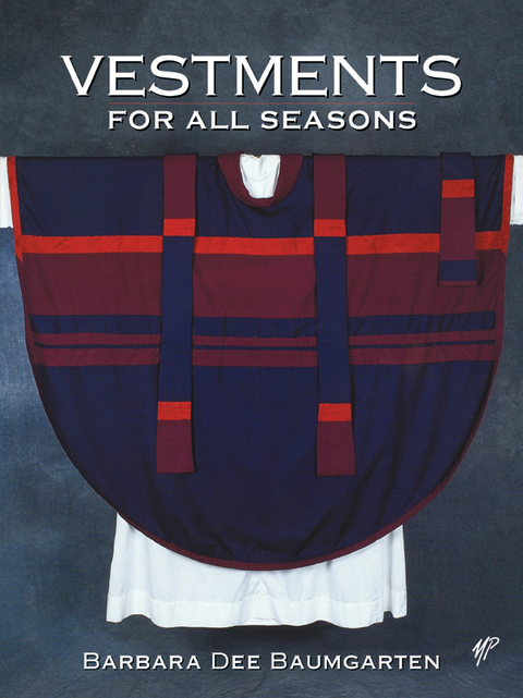 Vestments for All Seasons -  Barbara Dee Bennett