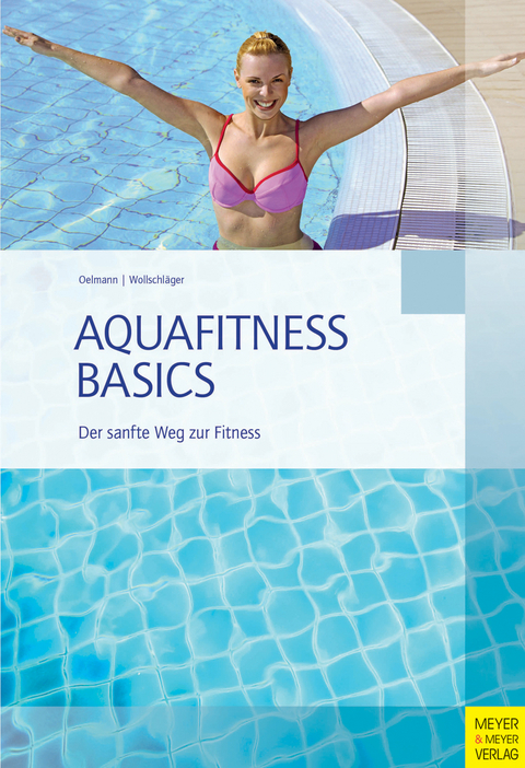 Aquafitness Basics - Judith Oelmann, Ilona Wollschläger