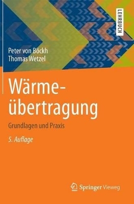 Wärmeübertragung - Peter Böckh, Thomas Wetzel