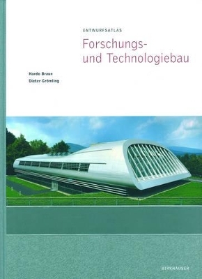 Entwurfsatlas Forschungs- und Technologiebau - hardo Braun, Dieter Grömling