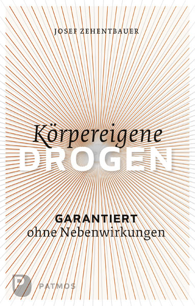 Körpereigene Drogen - Josef Zehentbauer