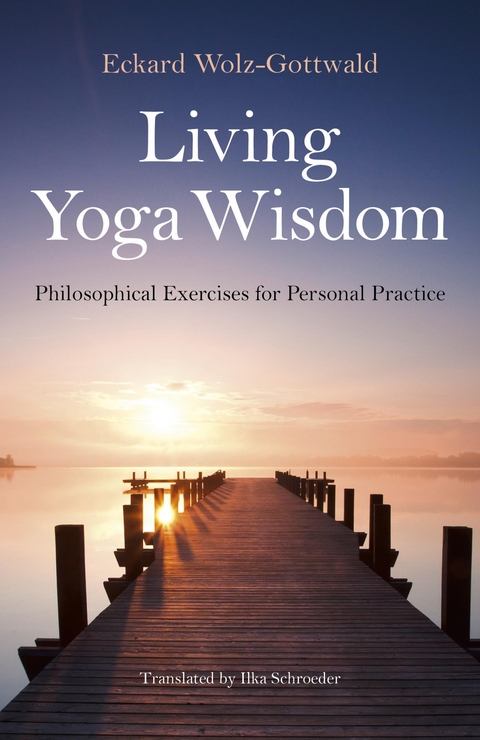 Living Yoga Wisdom -  Eckard Wolz-Gottwald