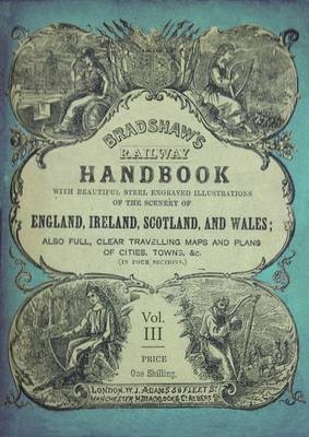 Bradshaw''s Railway Handbook Vol 3 -  George Bradshaw